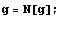 g = N[g] ; 