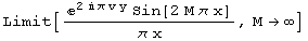 Limit[(^(2  π v y) Sin[2 M π x])/(π x), M∞]